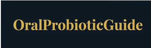 Oral Probiotic Guide